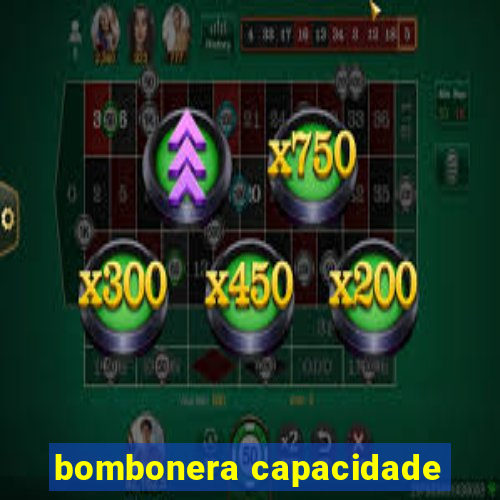 bombonera capacidade