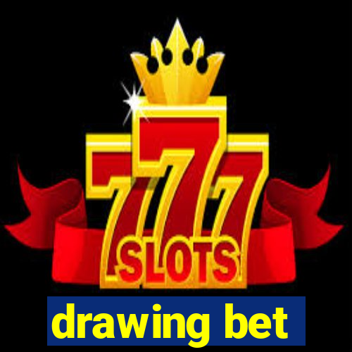 drawing bet