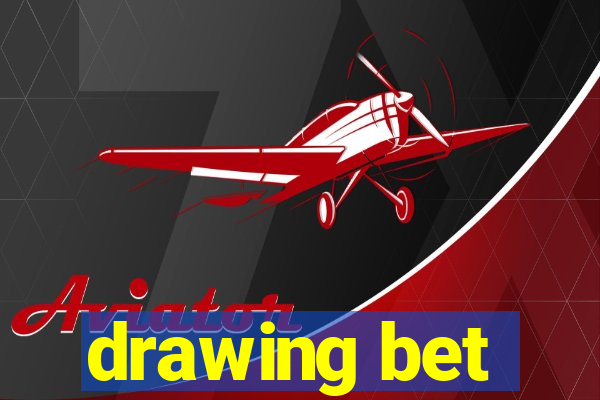 drawing bet