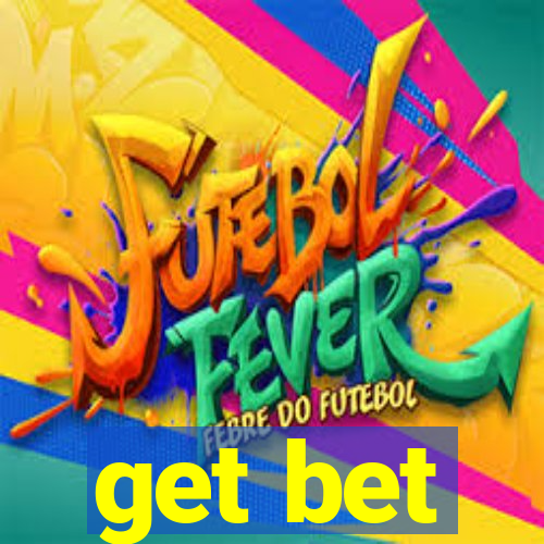 get bet