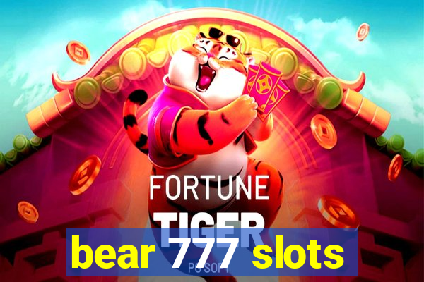 bear 777 slots