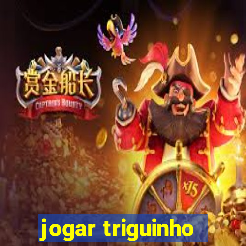 jogar triguinho