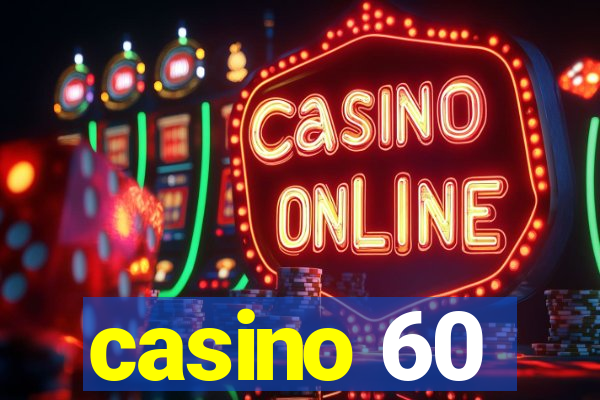 casino 60