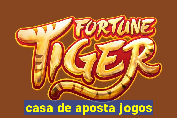 casa de aposta jogos