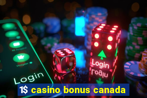 1$ casino bonus canada