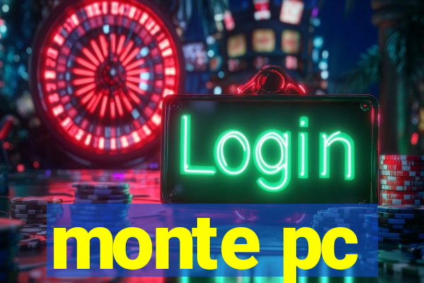 monte pc