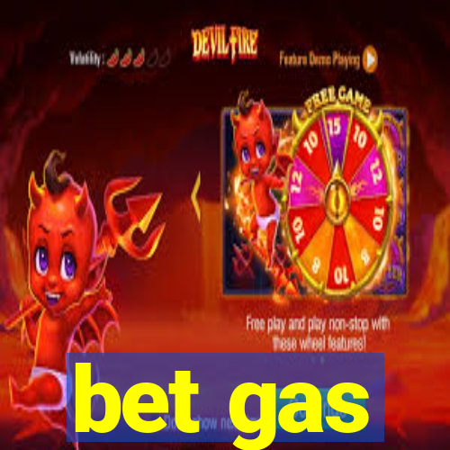 bet gas