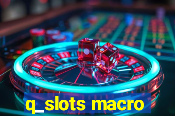 q_slots macro