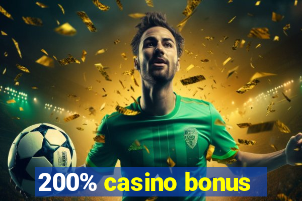 200% casino bonus