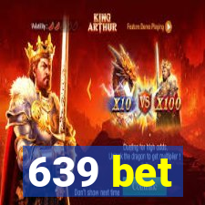 639 bet