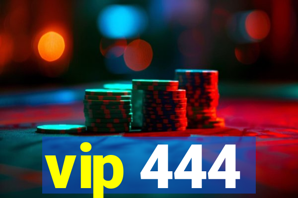 vip 444