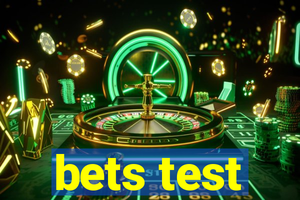 bets test