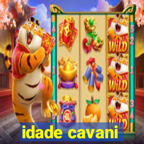 idade cavani