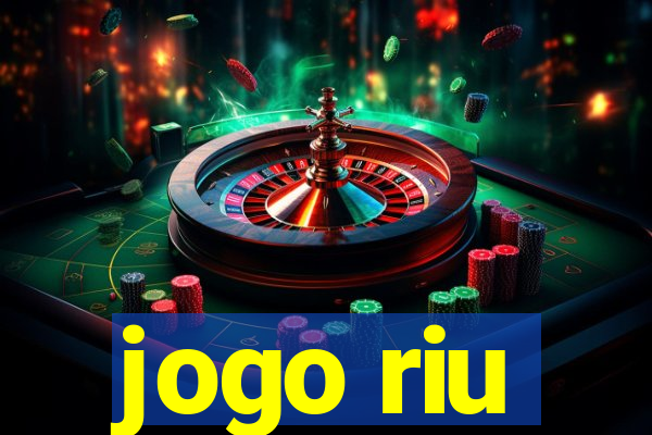 jogo riu