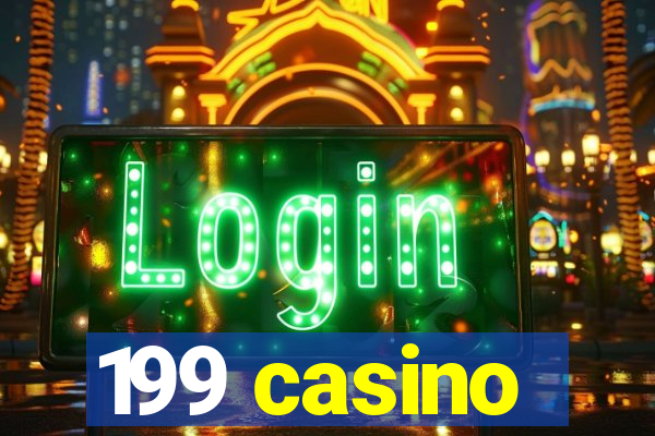 199 casino