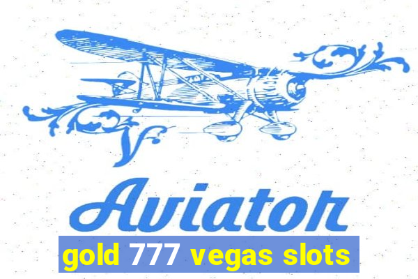 gold 777 vegas slots