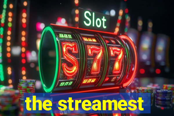 the streamest