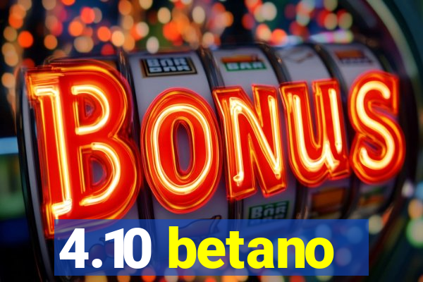 4.10 betano