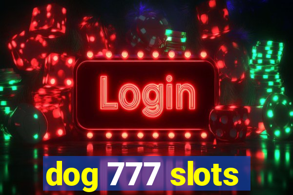 dog 777 slots