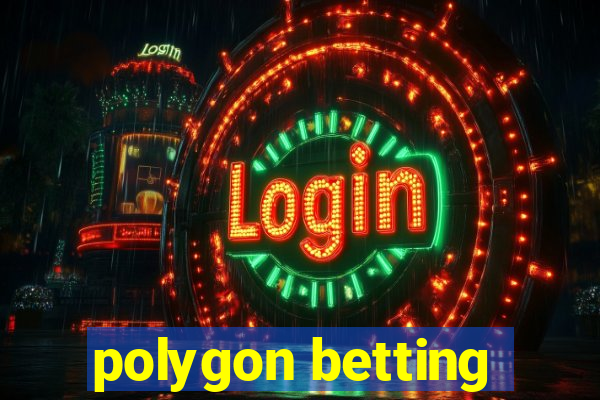 polygon betting