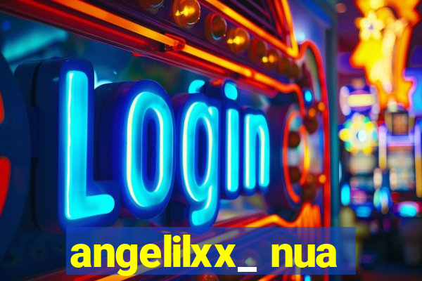 angelilxx_ nua