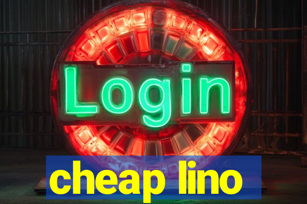 cheap lino