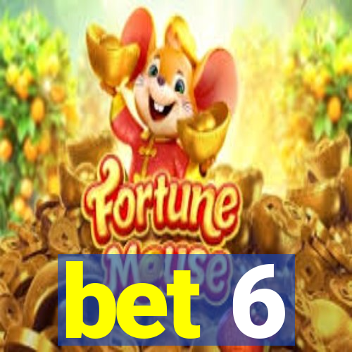 bet 6