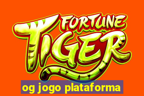 og jogo plataforma