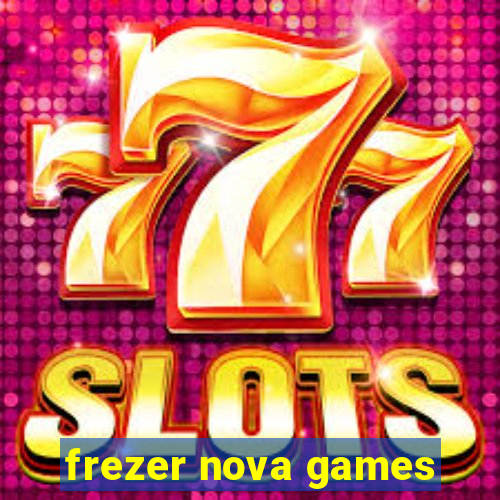 frezer nova games