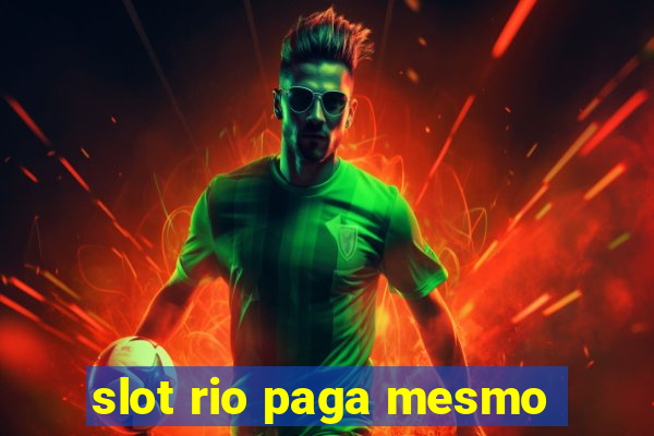 slot rio paga mesmo