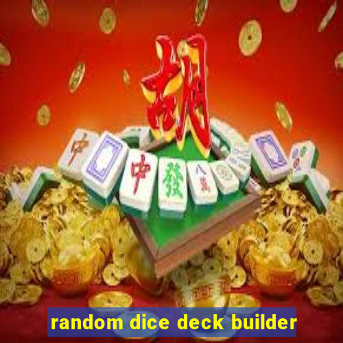 random dice deck builder