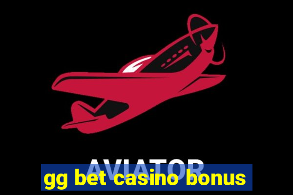 gg bet casino bonus