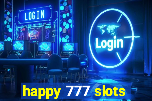 happy 777 slots