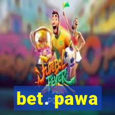 bet. pawa