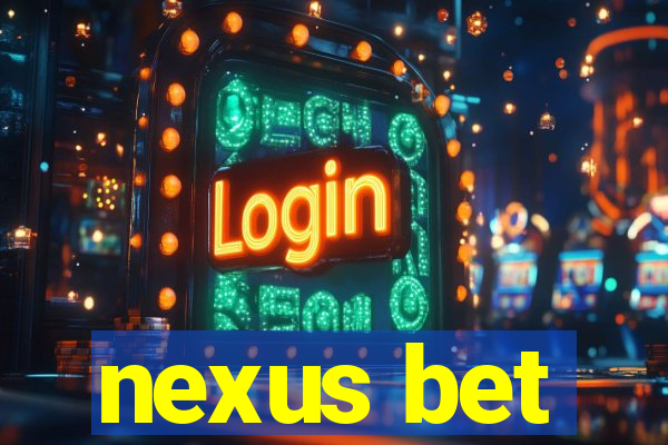 nexus bet