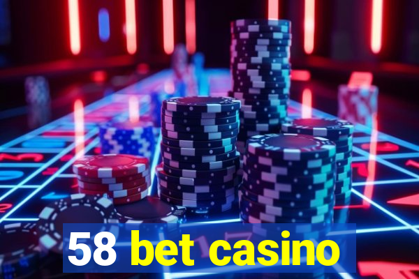 58 bet casino