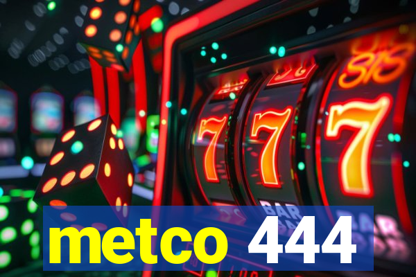 metco 444