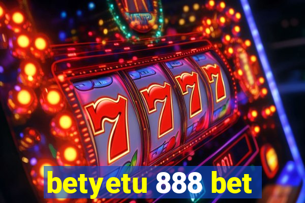 betyetu 888 bet