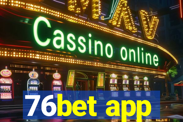 76bet app