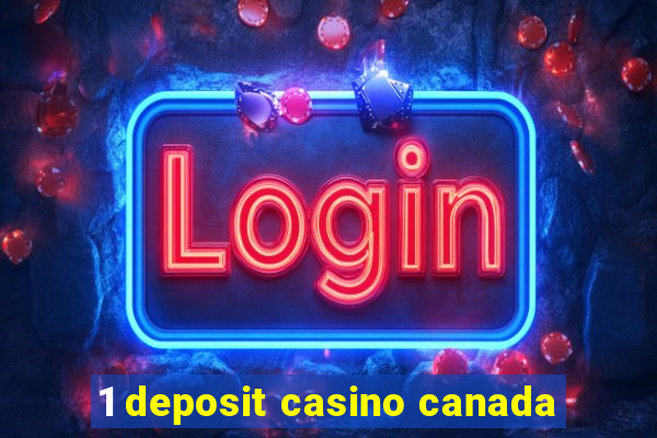 1 deposit casino canada