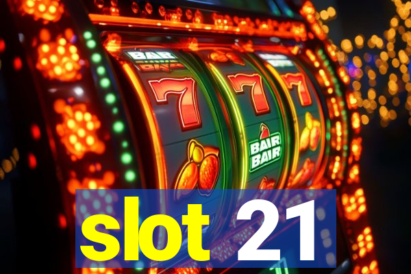 slot 21