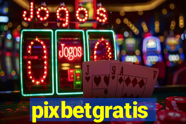 pixbetgratis