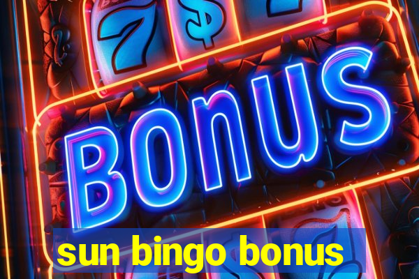 sun bingo bonus