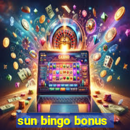 sun bingo bonus