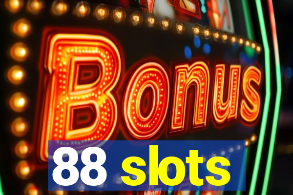 88 slots