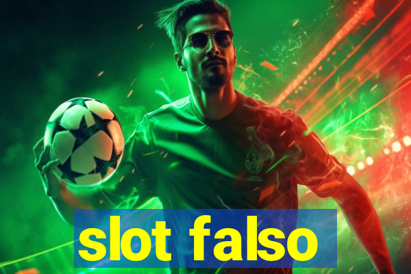 slot falso