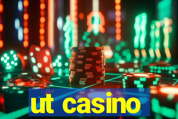 ut casino