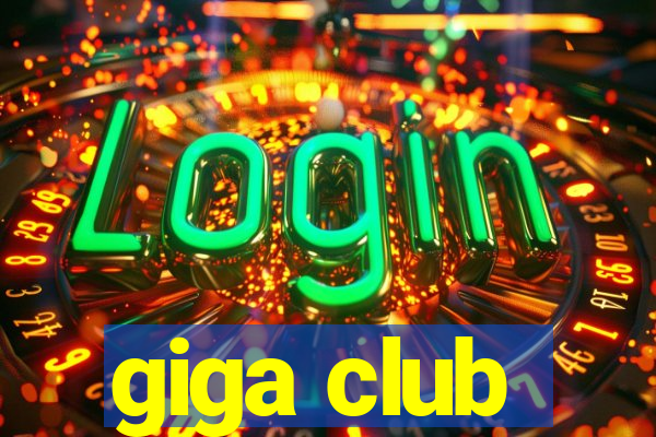 giga club