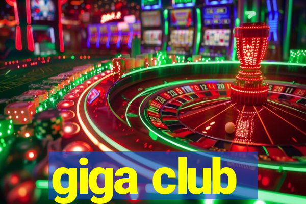 giga club