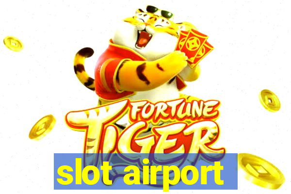 slot airport